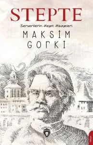 Stepte Serserilerin Hayat Hikayeleri