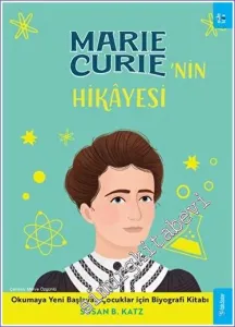 Marie Curie'nin Hikayesi : Okumaya Yeni Başlayan Çocuklar için Biyografi Kitabı -         2023