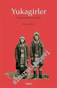 Yukagirler : İnanış Gelenek ve Anlatı -         2020