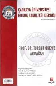 Çankaya Üniversitesi Hukuk Fakültesi Dergisi Cilt:1 Sayı:2 Ekim 2016 - Prof. Dr. Turgut Önen'e Armağan