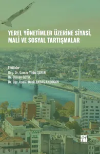 Yerel Yönetimler Üzerine Siyasi, Mali ve Sosyal Tartışmalar