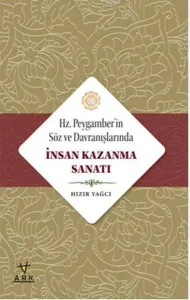 Hz. Peygamberin Söz ve Davranışlarında İnsan Kazanma Sanatı