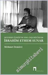 Modern İzmir'de Sıra Dışı Bir İmam İbrahim Ethem Sunar -        2023