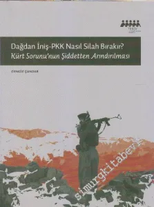Dağdan İniş PKK Nasıl Silah Bırakır ? -
