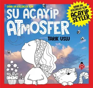Şu Acayip Atmosfer;Daha da Küçükler İçin
