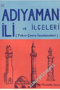 Adıyaman İli ve İlçeleri (Yakın Çevre İncelemeleri) -        1985