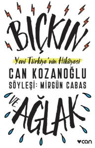 Bıçkın ve Ağlak; Yeni Türkiye'nin Hikâyesi