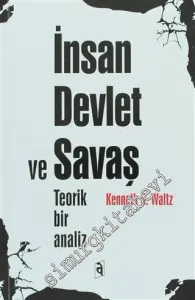 İnsan, Devlet ve Savaş: Teorik Bir Analiz -