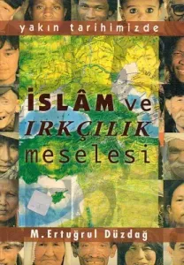 Yakın Tarihimizde İslam ve Irkçılık Meselesi