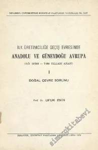 İlk Üretimciliğe Geçiş Evresinde Anadolu ve Güneydoğu Avrupa (G.Ö. 10 500 - 7 000 Yılları Arası) Cilt 1: Doğal Çevre Sorunu / Cilt 2: Kültürler Sorunu -        1979