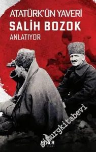 Atatürk'ün Yaveri Salih Bozok Anlatıyor -