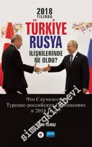 2018 Yılında Türkiye Rusya İlişkilerinde Ne Oldu -