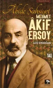 Abide Şahsiyetler - Mehmet Akif Ersoy