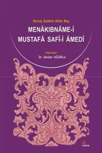 Menâkıbnâme-i Mustafâ Safî-i Âmedî; Derviş İbrâhim Hilmi Bey