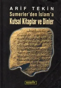 Sümerler'den İslam'a Kutsal Kitaplar ve Dinler