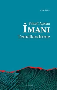 Felsefi Açıdan İmanı Temellendirme