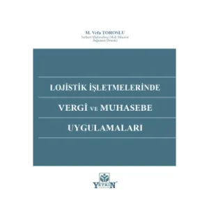 Lojistik İşletmelerinde Vergi ve Muhasebe Uygulamaları