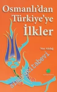Osmanlı'dan Türkiye'ye İlkler -         2009