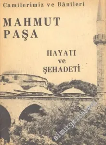 Camilerimiz ve Banileri Mahmut Paşa: Hayatı ve Şehadeti -        1970