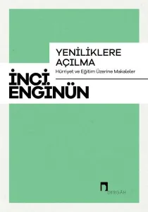 Yeniliklere Açılma Hürriyet ve Eğitim Üzerine Makaleler