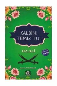 Kalbini Temiz Tut