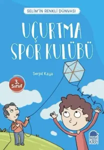 Uçurtma Spor Kulübü - Selimin Renkli Dünyası 3. Sınıf