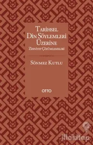 Tarihsel Din Söylemleri Üzerine Zihniyet Çözümlemeleri (Ciltli)