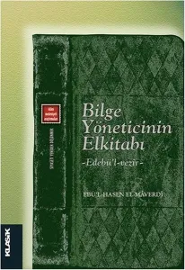 Bilge Yöneticinin El Kitabı - Edebü'l-vezîr; Siyaseti Yeniden Düşünmek 4