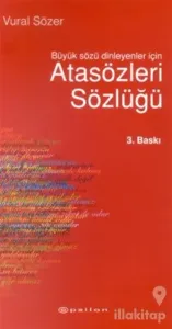 Atasözleri Sözlüğü Büyük Sözü Dinleyenler İçin