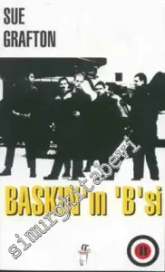Baskın'ın 'B'si - Bir Kinsey Millhone Polisiyesi -        1996