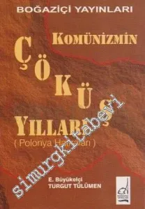 Komünizmin Çöküş Yılları (Polonya Hatıraları) -         2001