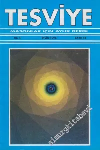 Tesviye Masonlar İçin Aylık Dergi - Sayı: 18    4  Eylül 1995
