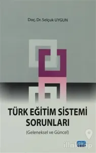 Türk Eğitim Sistemi Sorunları (Geleneksel ve Güncel)