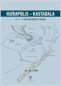 Hierapolis - Kastabala : İS 1. - 3. Yüzyılda Kentsel Gelişim -         2018