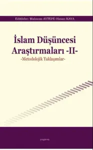 İslam Düşüncesi Araştırmaları -II -Metodolojik Yaklaşımlar-