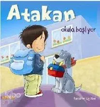 Atakan Okula Başlıyor (Sert Kapak)