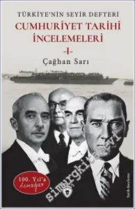 100. Yıl'a Armağan Türkiye'nin Seyir Defteri - Cumhuriyet Tarihi İncelemeleri I -         2023