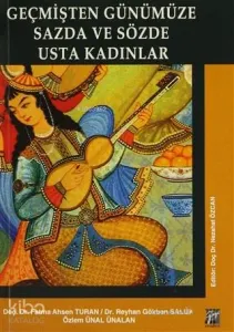 Geçmişten Günümüze Sazda ve Sözde Usta Kadınlar