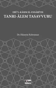 Ebü'l Kasım El Ensari'de Tanrı Alem Tasavvuru