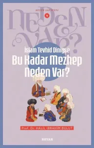 İslam Tevhid Diniyse Bu Kadar Mezhep Neden Var?;Neden Var Serisi - 4
