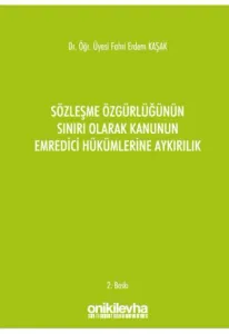 Sözleşme Özgürlüğünün Sınırı Olarak Kanunun Emredici Hükümlerine Aykırılık