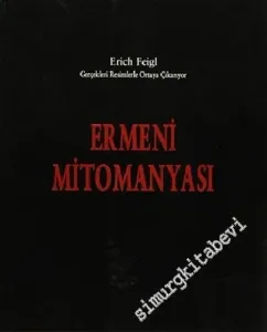 Ermeni Mitomanyası: Gerçekleri Resimlerle Ortaya Çıkarıyor -