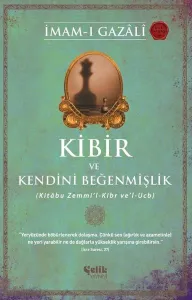 Kibir ve Kendini Beğenmişlik;(Kitâbu Zemmi’l-Kibr ve’l-Ucb)