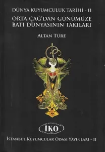 Dünya Kuyumculuk Tarihi 2. Cilt - Orta Çağ'dan Günümüze Batı Dünyasının Takıları