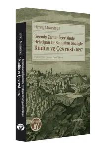 Hristiyan Bir Seyyahın Gözüyle Kudüs ve Çevresi - 1697