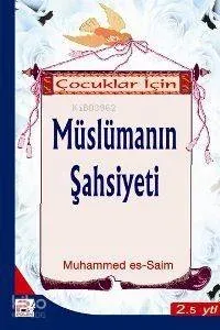 Çocuklar İçin Müslümanın Şahsiyeti