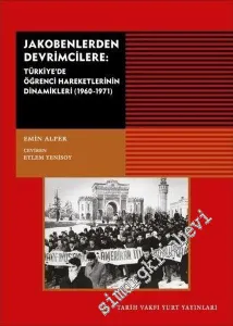 Jakobenlerden Devrimcilere: Türkiye'de Öğrenci Hareketlerinin Dinamikleri 1960 - 1971 -         2019
