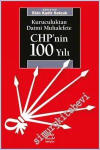 CHP'nin 100 Yılı - Kuruculuktan Daimi Muhalefete -