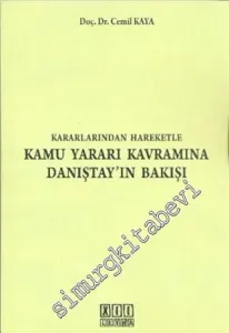 Kararlarından Hareketle Kamu Yararı Kavramına Danıştay'ın Bakışı -