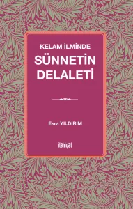 Kelam İlminde 
Sünnetin Delaleti
